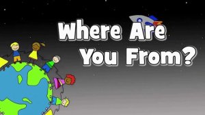 Урок 6 «Where are you from?/ Откуда ты?»