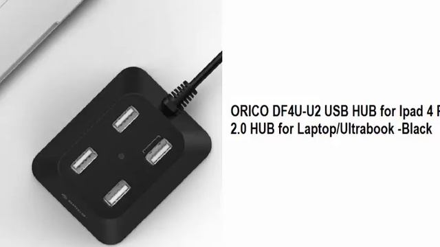 Information of ORICO DF4U-U2 USB HUB for Ipad 4 Ports 2.0 HUB for Laptop/Ultrabook -Black -2017 смотреть онлайн