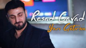 Resad Cavad Yari Getirsin 2022 Azeri Music