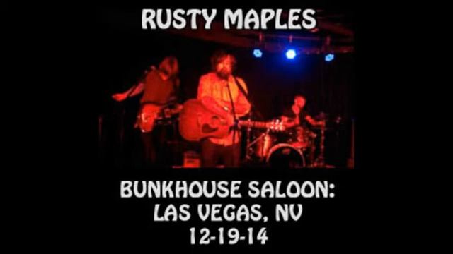 Rusty Maples - 2014-12-19 - Las Vegas, NV @ Bunkhouse Saloon [Audio] [SBD] смотреть онлайн