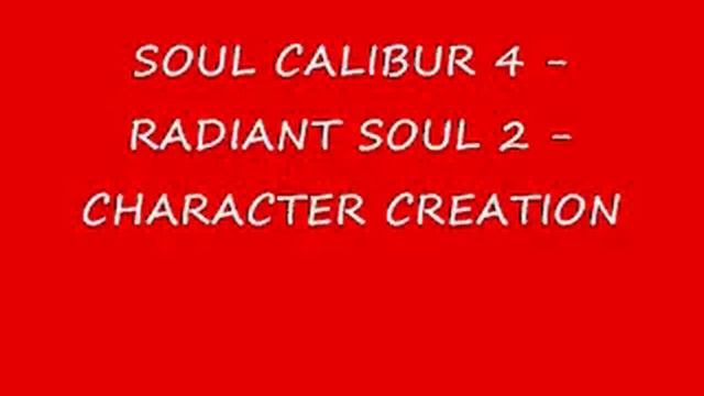 SOUL CALIBUR 4 - INFINITE IMAGES - CHARACTER CREATION смотреть онлайн