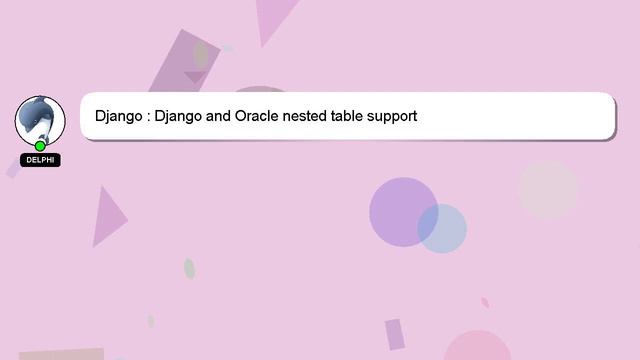 Django : Django and Oracle nested table support смотреть онлайн
