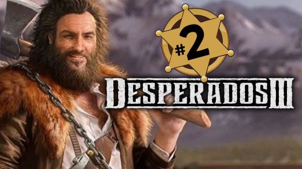 Гектор Desperados 3 прохождение на русском - #2 - максимальная сложность "Десперадо"