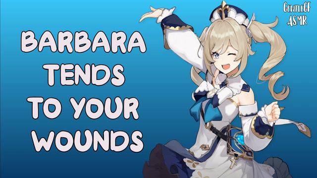 Genshin Impact ASMR | Barbara Tends To Your Wounds RP Hangout смотреть онлайн