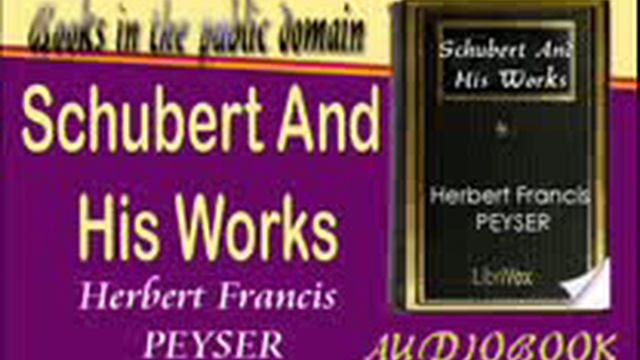 Schubert And His Works Audiobook Herbert Francis PEYSER смотреть онлайн