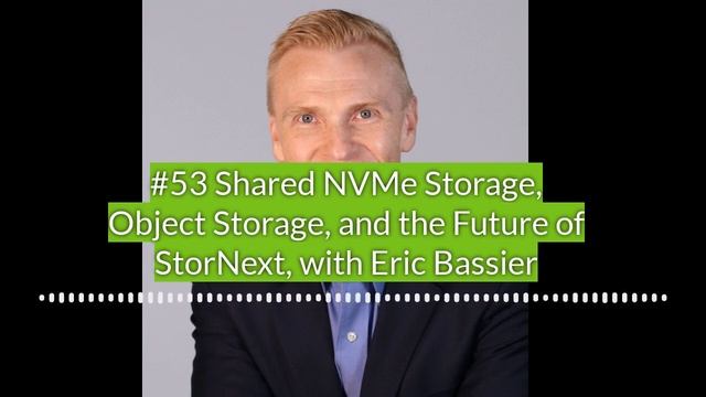 #53 Shared NVMe Storage, Object Storage, and the Future of StorNext, with Eric Bassier смотреть онлайн