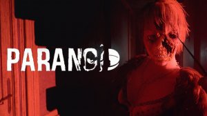 ПАРАНОЙЯ, КОТОРАЯ СЛОМАЛАСЬ - PARANOID (Не совсем)