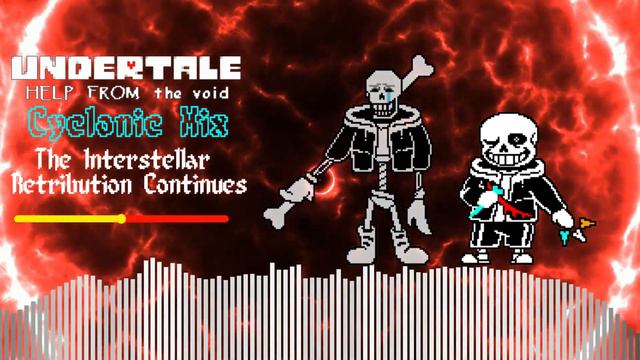 UNDERTALE: Help From the Void - Phase 2: "The Interstellar Retribution Continues" Cyclonic Mix смотреть онлайн