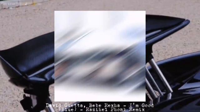 David Guetta, Bebe Rexha - I'm Good (Blue) - Razihel Phonk Remix смотреть онлайн