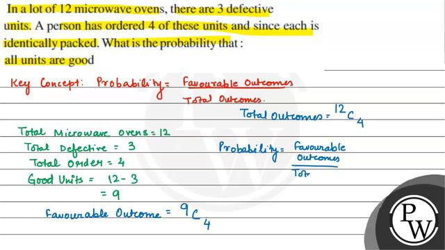 In A Lot Of 12 Microwave Ovens, There Are 3 Defective Units. A Person Has Ordered 4 Of These Unit..