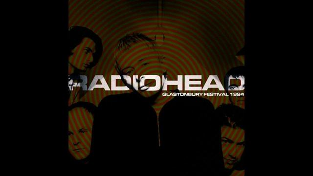Radiohead - Live At The Glastonbury Festival (1994)