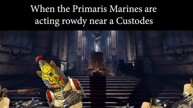 Primaris Backtalking a Custodes смотреть онлайн