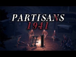 Partisans 1941 #1 прохождение