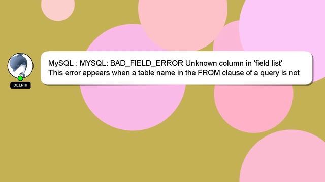MySQL : MYSQL: BAD_FIELD_ERROR Unknown column in 'field list' смотреть онлайн