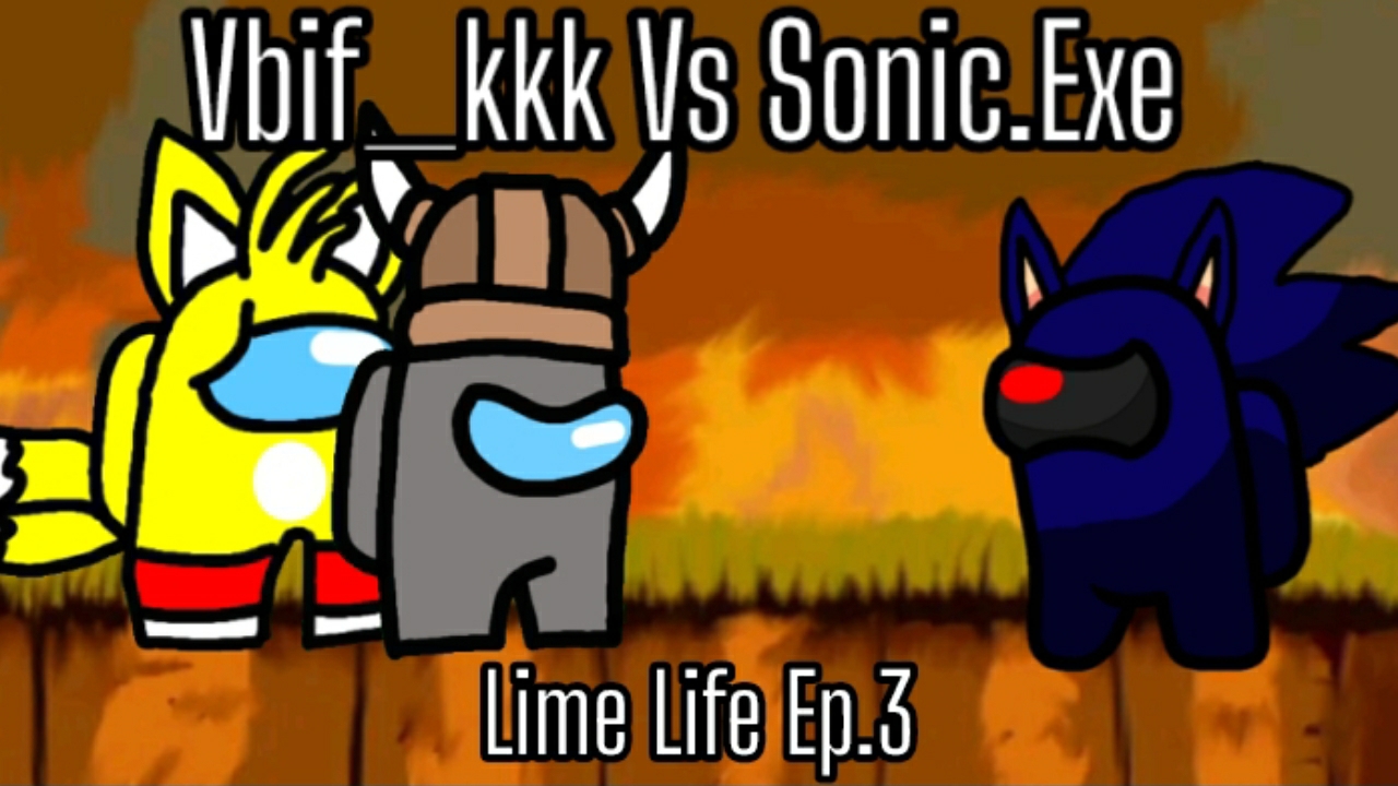 [Lime Life "1 Chapter" Ep.3] Vbif_kkk vs Sonic.Exe