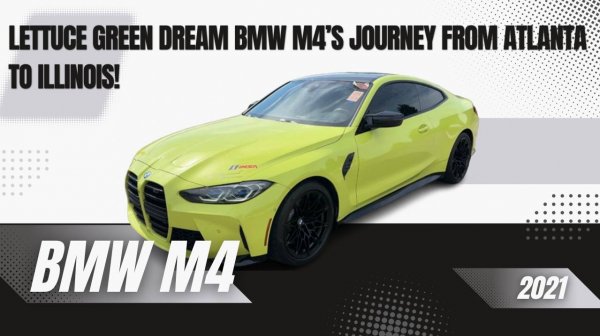 Lettuce Green Dream BMW M4’s Journey from Atlanta to Illinois