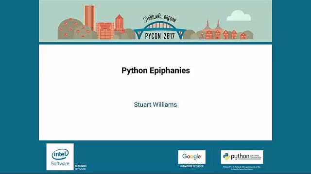 Stuart Williams Python Epiphanies PyCon 2017 смотреть онлайн