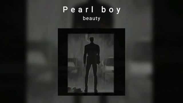 ꒰ Pearl boy: beauty ₊꙳ смотреть онлайн