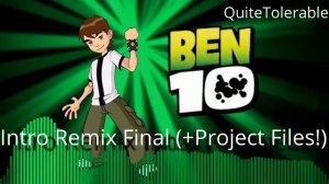 (PROJECT FILES!) Ben 10 Classic Intro Remix but it's improved