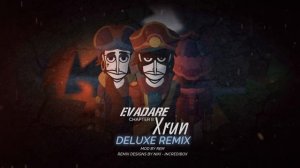 Incredibox Evadare Chapter II XRun [Deluxe Remix]