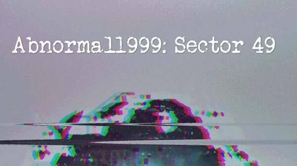 Abnormal1999:Sector 49. Gameplay PC.