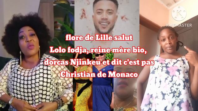 Flore de Lille salut Lolo fodja, reine mère bio, dorcas Njinkeu et dit c'est pas Christian de Monac смотреть онлайн