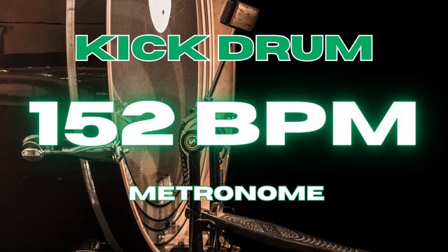 152 BPM - Kick Drum Metronome смотреть онлайн