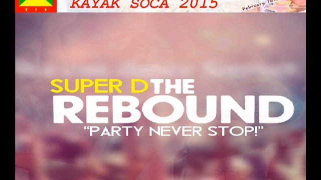 [NEW KAYAK MAS 2015] Super D - The Rebound - Carriacou Soca 2015 смотреть онлайн