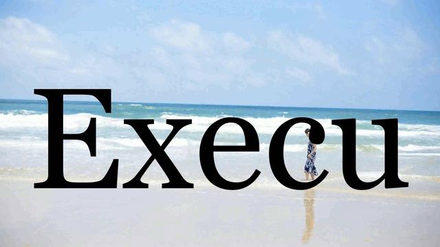How To Pronounce Execu🌈🌈🌈🌈🌈🌈Pronunciation Of Execu смотреть онлайн