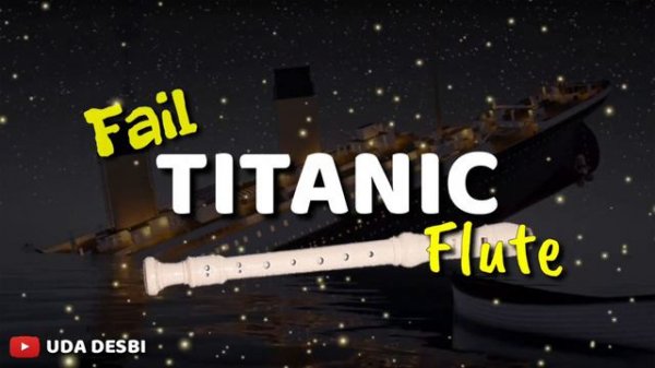 TITANIC FAIL FLUTE | MUSIK TITANIC FALES
