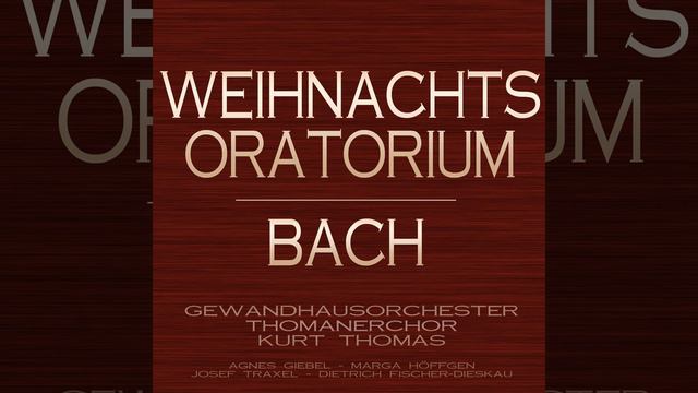 Weihnachtsoratorium, BWV 248: Part VI - "Nun seid ihr wohl gerochen" смотреть онлайн