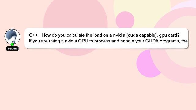 C++ : How do you calculate the load on a nvidia (cuda capable), gpu card? смотреть онлайн