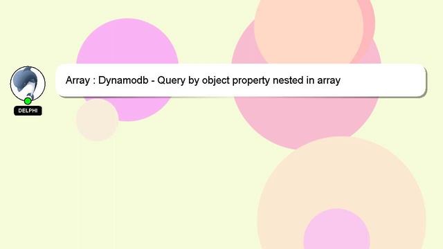 Array : Dynamodb - Query by object property nested in array смотреть онлайн
