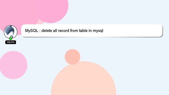 MySQL : delete all record from table in mysql смотреть онлайн