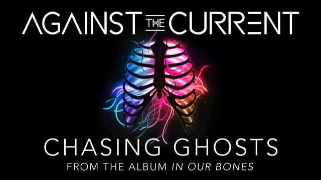 Against The Current: Chasing Ghosts смотреть онлайн