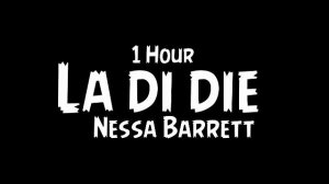Nessa Barrett -la di die {1 Hour }