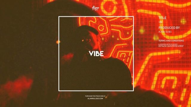 VIBE RIDDIM (Dancehall Pop / Reggaeton Beat Instrumental) 2018 - Alann Ulises