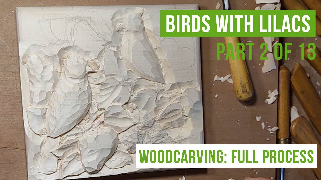 Birds and Lilacs. Woodcarving: Full process, part 2 of 13 смотреть онлайн