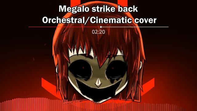 Megalo Strike Back [Orchestral Cover] смотреть онлайн