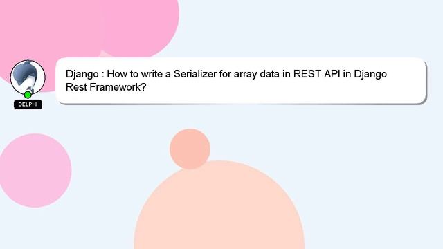 Django : How to write a Serializer for array data in REST API in Django Rest Framework? смотреть онлайн