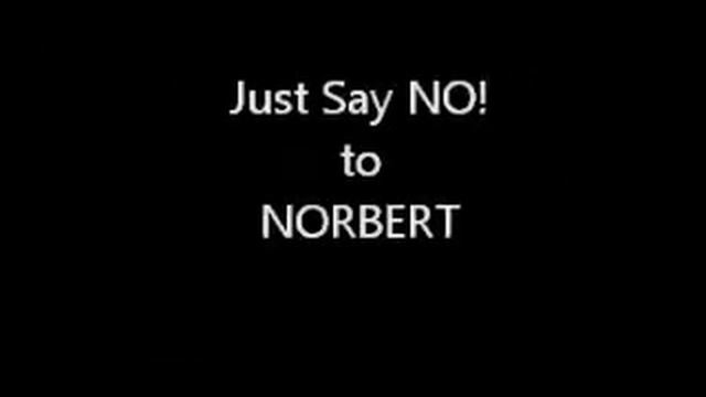 Say no to Norbert - First Political Ad смотреть онлайн