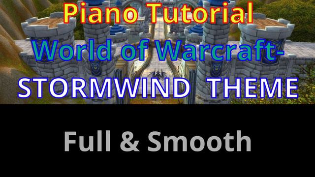 EASY Piano Tutorial: WoW- Stormwind Theme ( For Beginners & Amateurs) смотреть онлайн