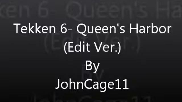 Tekken 6- Queen's Harbor (Edited ver) by JohnCage11 смотреть онлайн