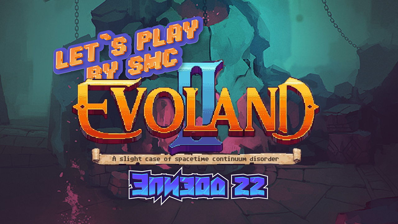 Evoland 2 - Эпизод 22 - Прохождение от SMC смотреть онлайн