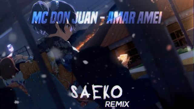 [Future Funk] MC Don Juan - Amar Amei (S A E K O Remix) смотреть онлайн