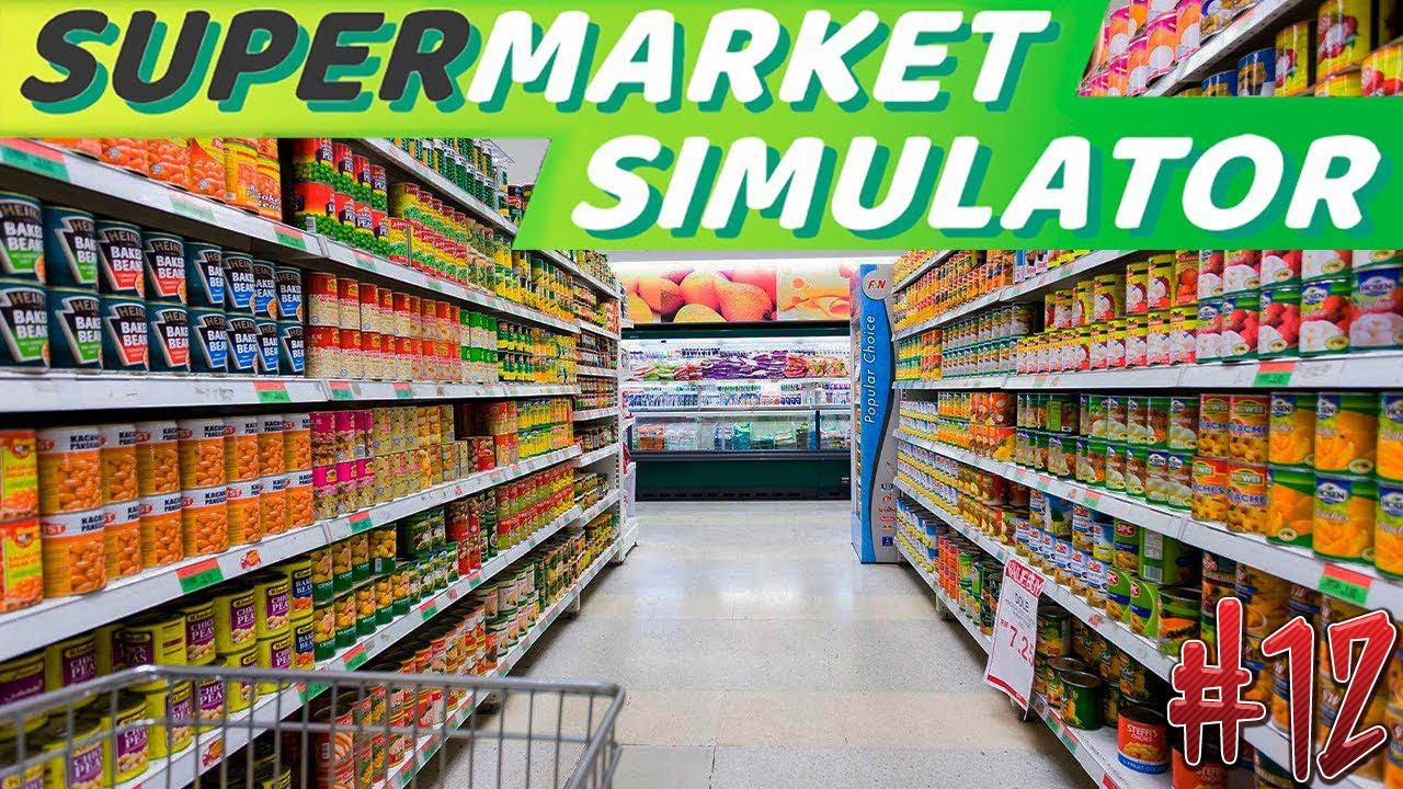 ПОШЛО РАЗВИТИЕ ► Supermarket Simulator #12 смотреть онлайн