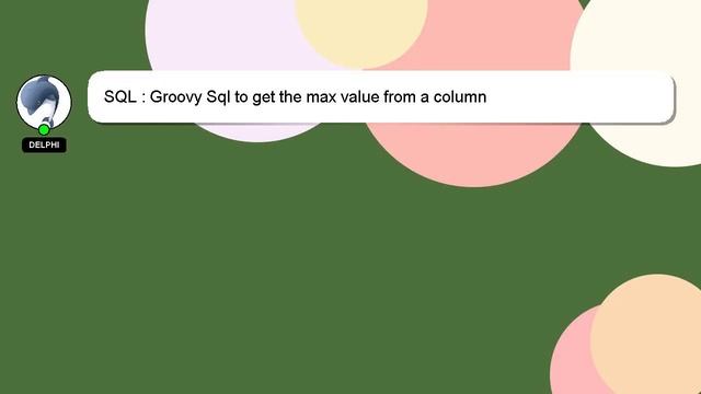 SQL : Groovy Sql to get the max value from a column смотреть онлайн