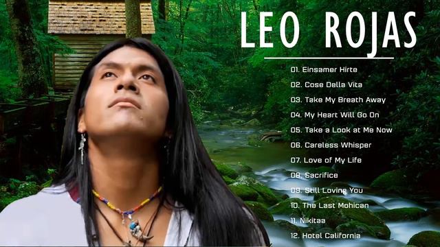 Leo Rojas Greatest Hits Full Album 2022 Best of Pan Flute Leo Rojas Sus Exitos 2022 смотреть онлайн