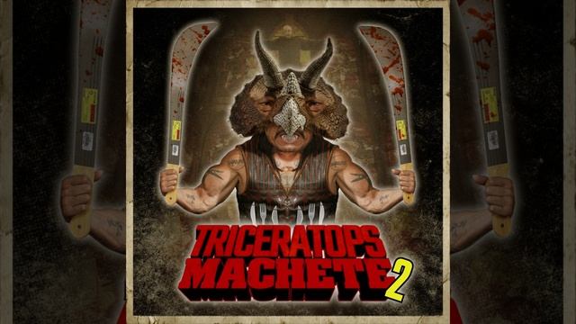 Triceratops Machete 2 смотреть онлайн