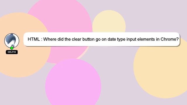 HTML : Where did the clear button go on date type input elements in Chrome? смотреть онлайн
